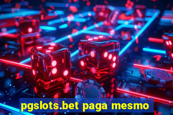 pgslots.bet paga mesmo